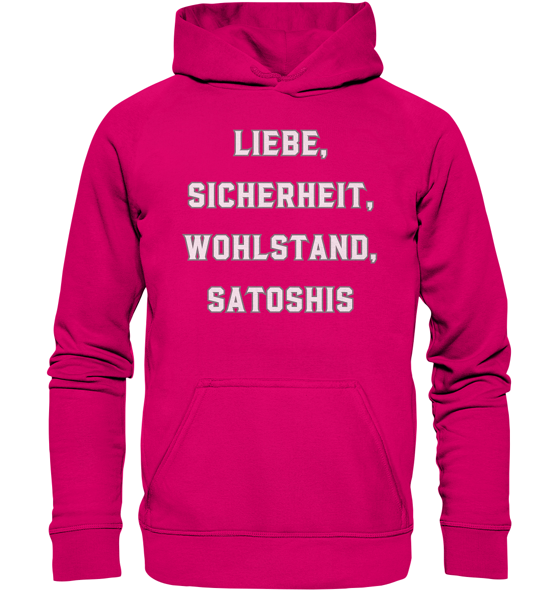 LIEBE, SICHERHEIT, WOHLSTAND, SATOSHIS - Ladies Collection  - Basic Unisex Hoodie