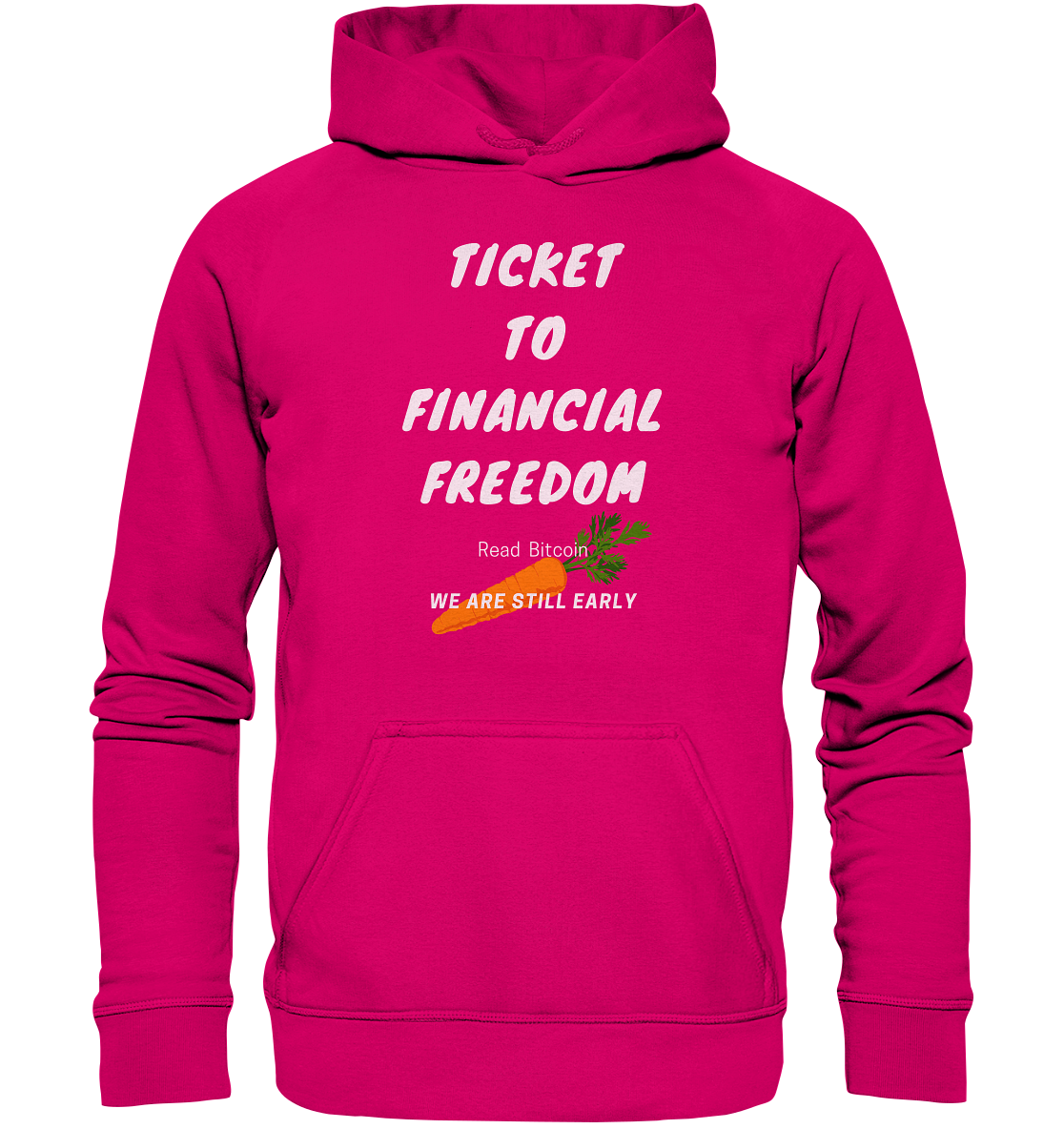 TICKET TO FINANCIAL FREEDOM (Carrot Version) Read Bitcoin - We are still early - LADIES COLLECTION 21% automat. Rabatt bis zum Halving 2024    - Basic Unisex Hoodie