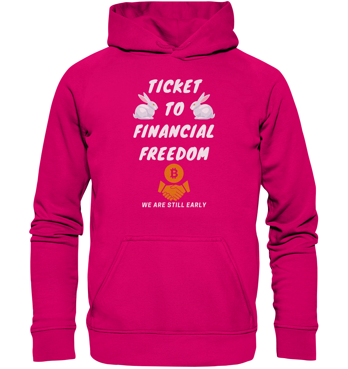 TICKET TO FINANCIAL FREEDOM (2 Bunny Version) We are still early - Basic Unisex Hoodie