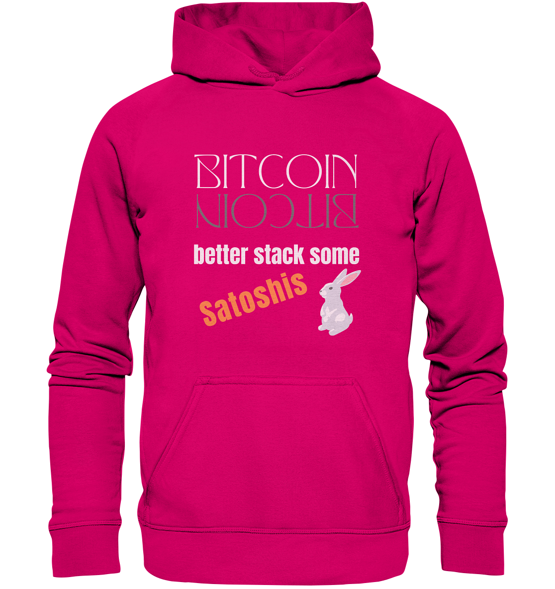 BITCOIN BETTER STACK SOME Satoshis - (Spiegelschrift & Bunny Version) - Basic Unisex Hoodie