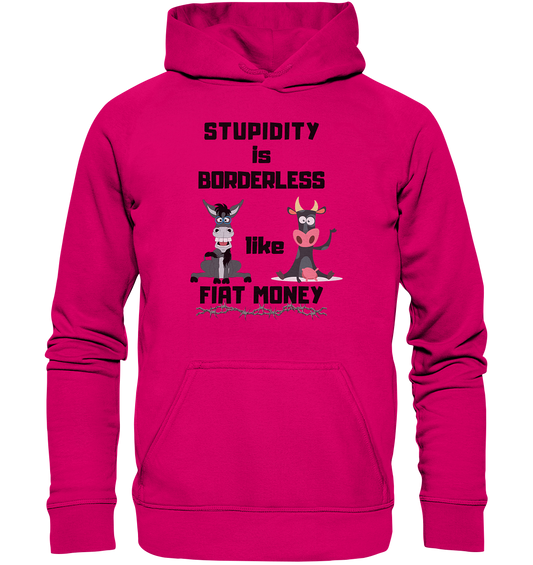 STUPIDITY is BORDERLESS like FIAT MONEY (Esel & Kuh support) LADIES COLLECTION 21% automat. Rabatt bis zum Halving 2024 - Basic Unisex Hoodie