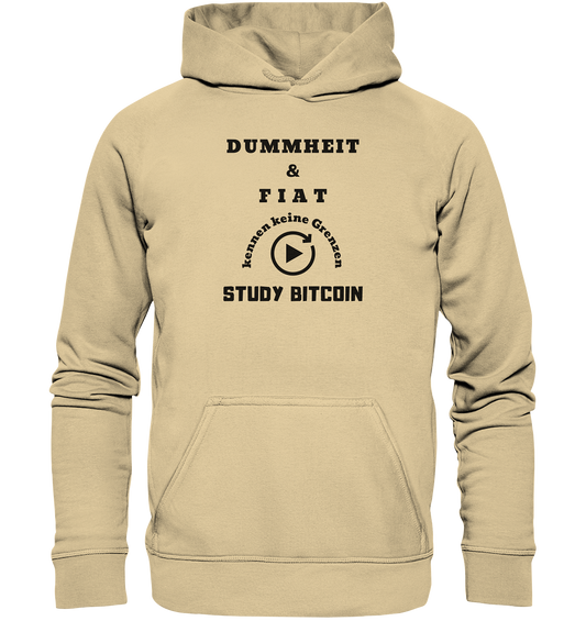 DUMMHEIT & FIAT KENNEN KEINE GRENZEN - STUDY BITCOIN # PLAYBUTTON UNENDLICH - Basic Unisex Hoodie