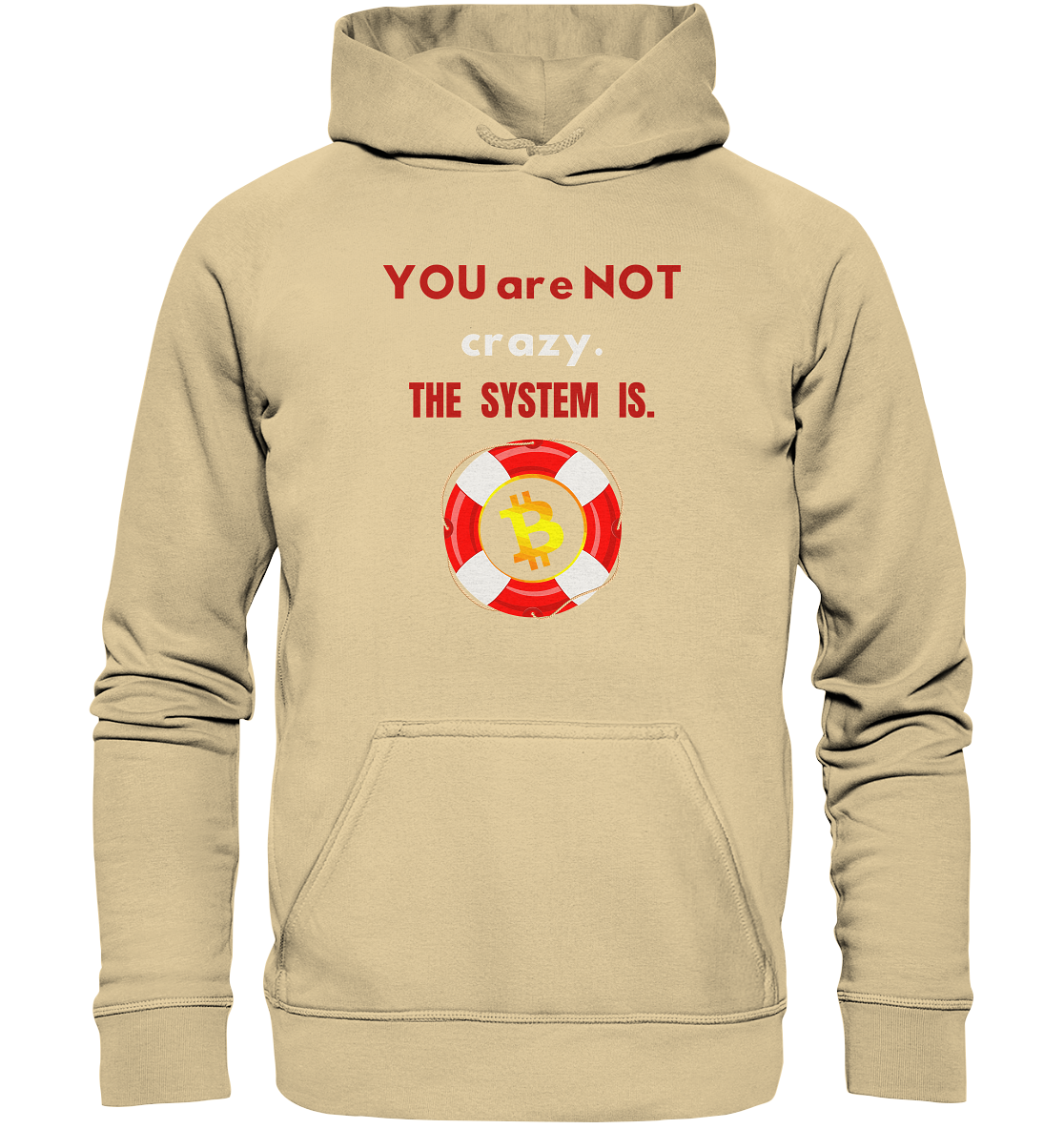 YOU are NOT crazy, THE SYSTEM IS. (BTC Rettungsring) - Basic Unisex Hoodie