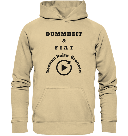 DUMMHEIT & FIAT KENNEN KEINE GRENZEN (PLAYBUTTON UNENDLICH) - Basic Unisex Hoodie