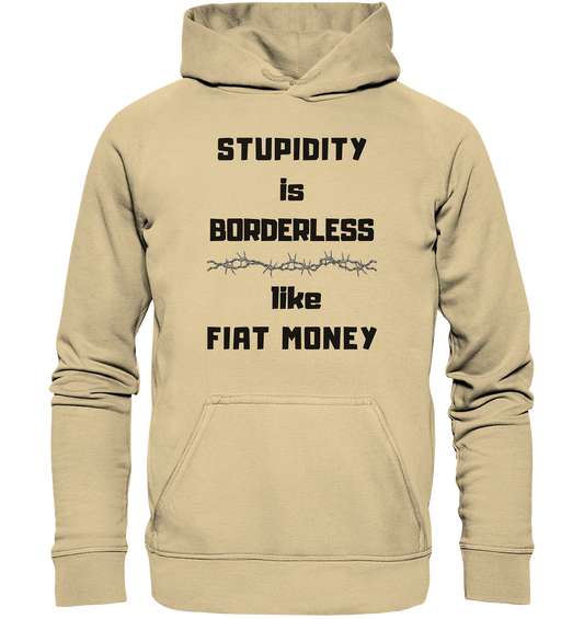 STUPIDITY is BORDERLESS like FIAT MONEY (Stacheldraht Grafik) # Ladies Collection 21% Rabatt bis zum Halving 2024 - Basic Unisex Hoodie