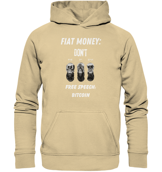 FIAT MONEY: DON´T HEAR, SEE, SPEAK - FREE SPEECH: BITCOIN - Basic Unisex Hoodie