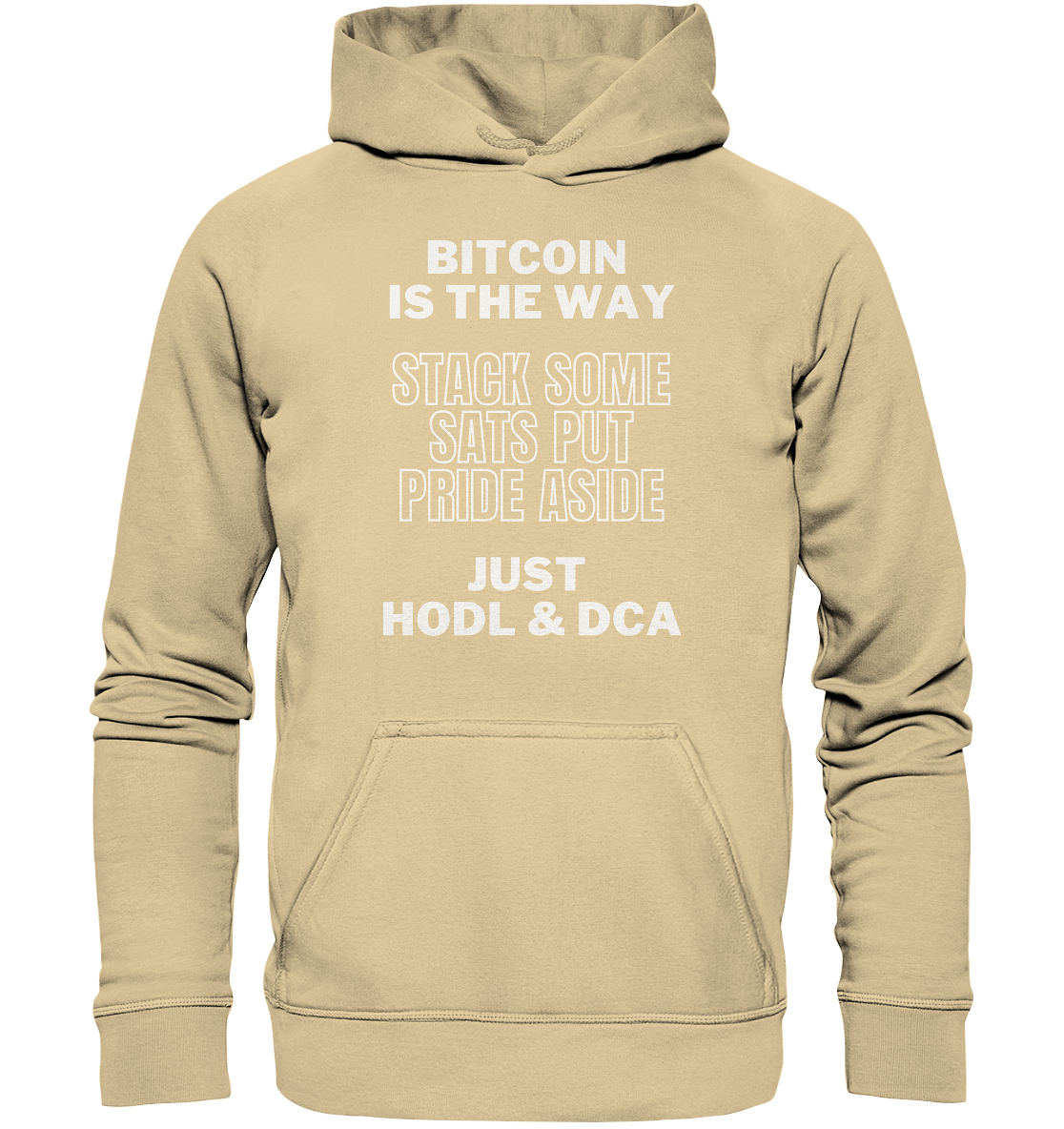 BITCOIN IS THE WAY - STACK SOME SATS PUT PRIDE ASIDE, JUST HODL & DCA - LADIES COLLECTION 21% automat. Rabatt bis zum Halving 2024 - Basic Unisex Hoodie