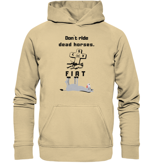 DON`T RIDE DEAD HORSES. (Grabstein, Esel, FIAT) - Basic Unisex Hoodie