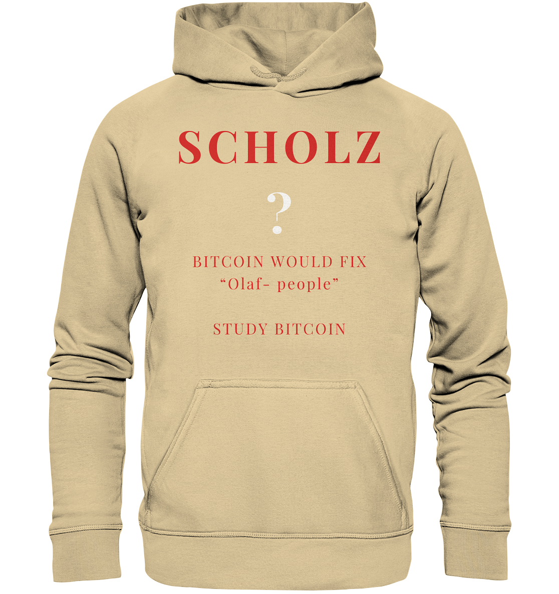 SCHOLZ ? BITCOIN WOULD FIX "Olaf people" - STUDY BITCOIN - Basic Unisex Hoodie