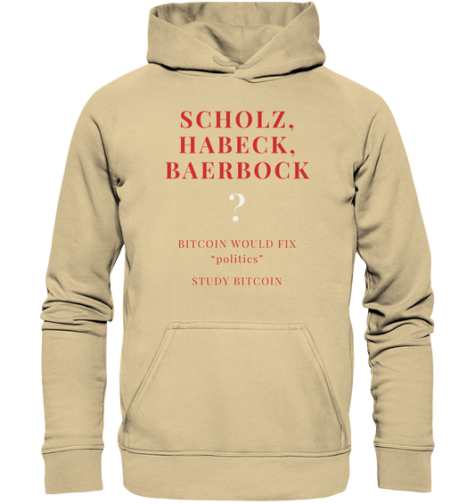 SCHOLZ, HABECK, BAERBOCK ? BITCOIN WOULD FIX "politics" - STUDY BITCOIN  - Basic Unisex Hoodie