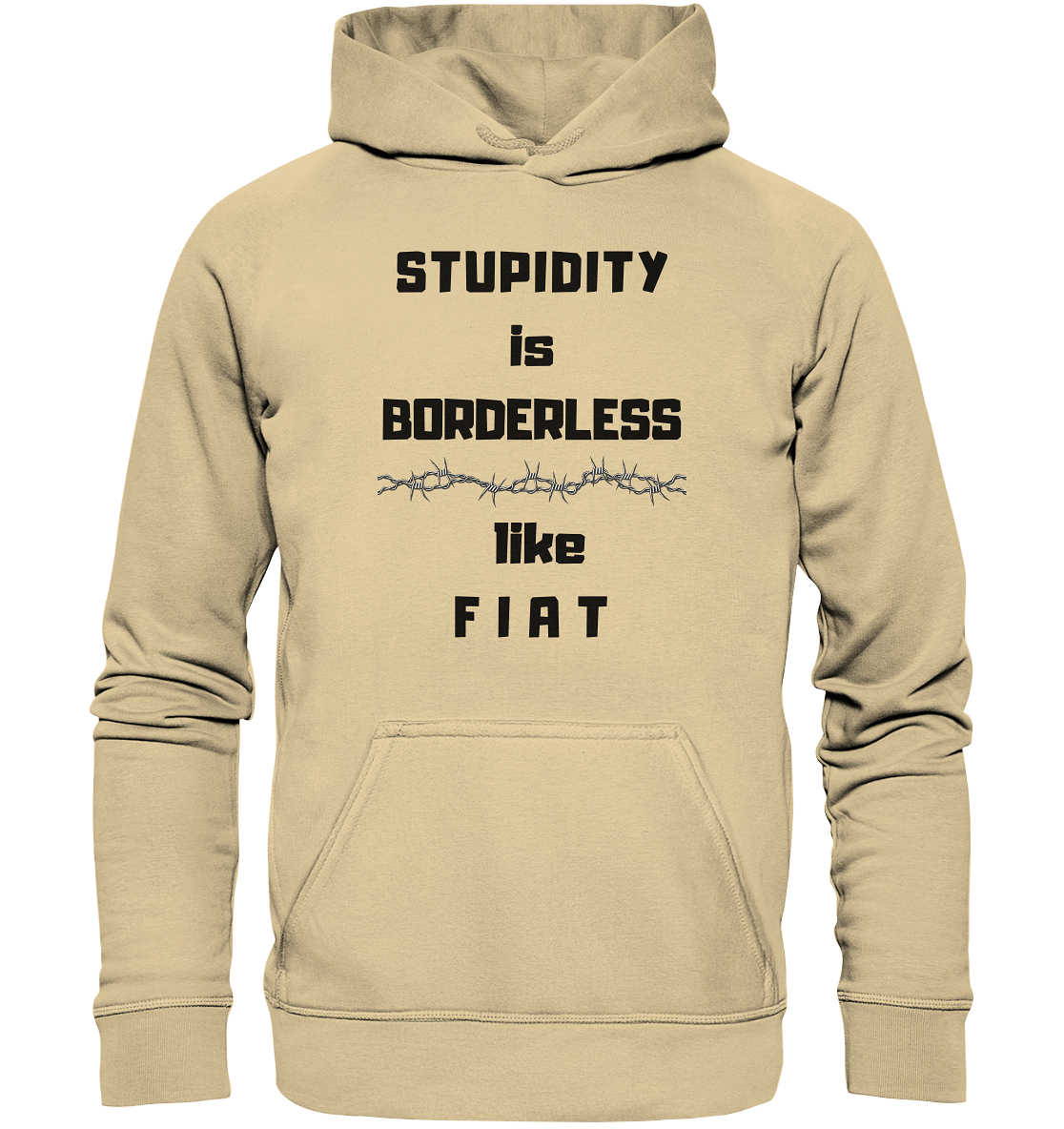 STUPIDITY is BORDERLESS like F I A T (Stacheldraht-Grafik) # Ladies Collection 21% Rabatt bis zum Halving 2024  - Basic Unisex Hoodie