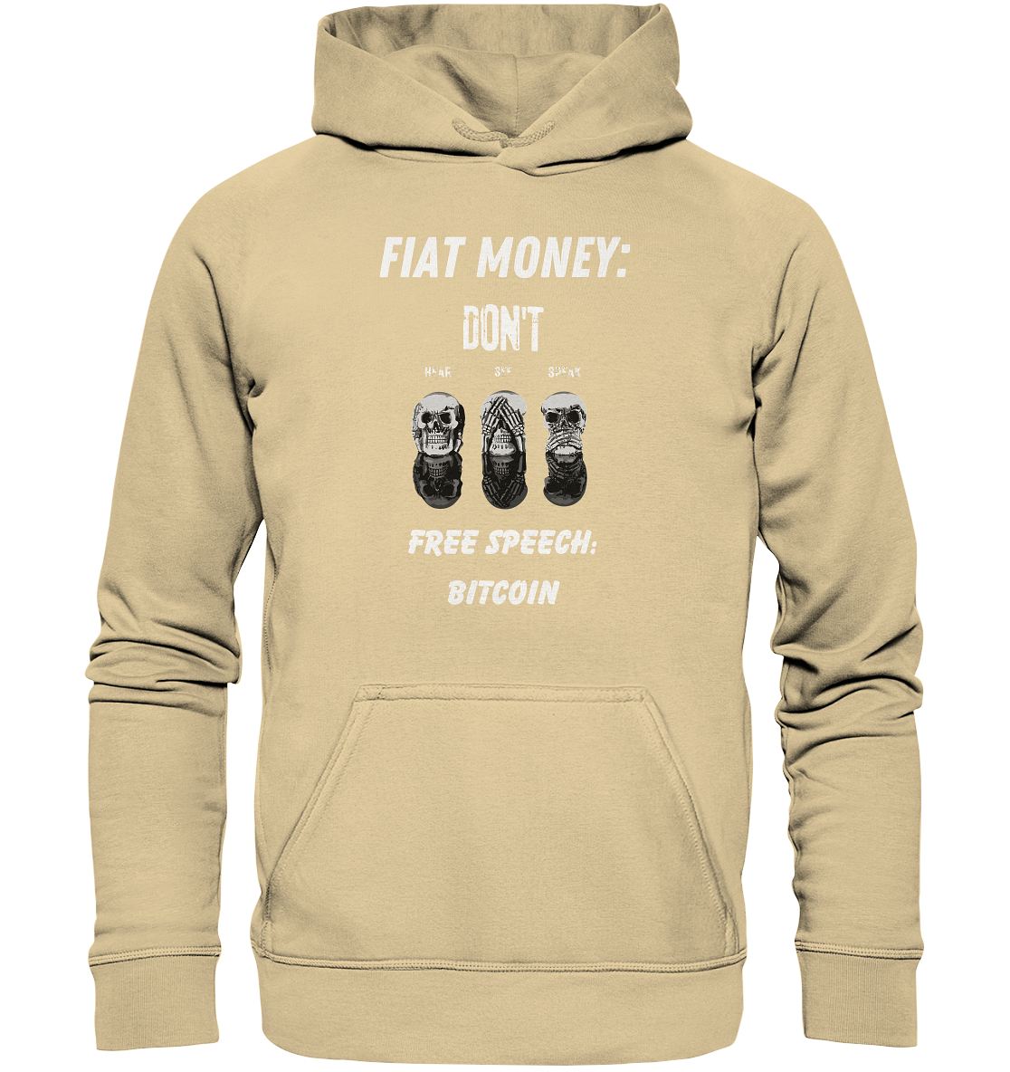 FIAT MONEY: DON´T HEAR, SEE, SPEAK - FREE SPEECH: BITCOIN  (Ladies Collection 21% Rabatt bis zum Halving 2024)  - Basic Unisex Hoodie