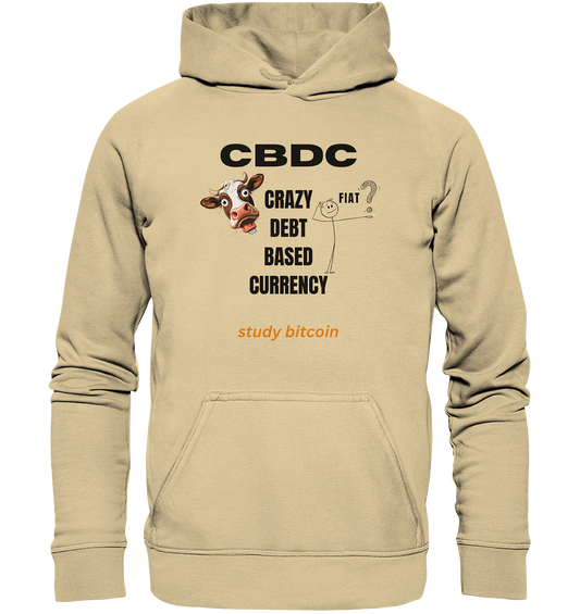 CBDC - CRAZY DEBT BASED CURRENCY - FIAT ? study bitcoin - Basic Unisex Hoodie