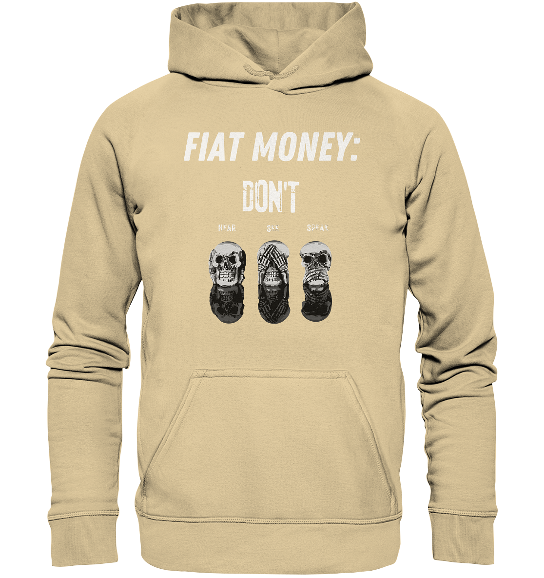 FIAT MONEY: - SKULLS - DON´T HEAR, SEE, SPEAK  (Ladies Collection 21% Rabatt bis zum Halving 2024)   - Basic Unisex Hoodie