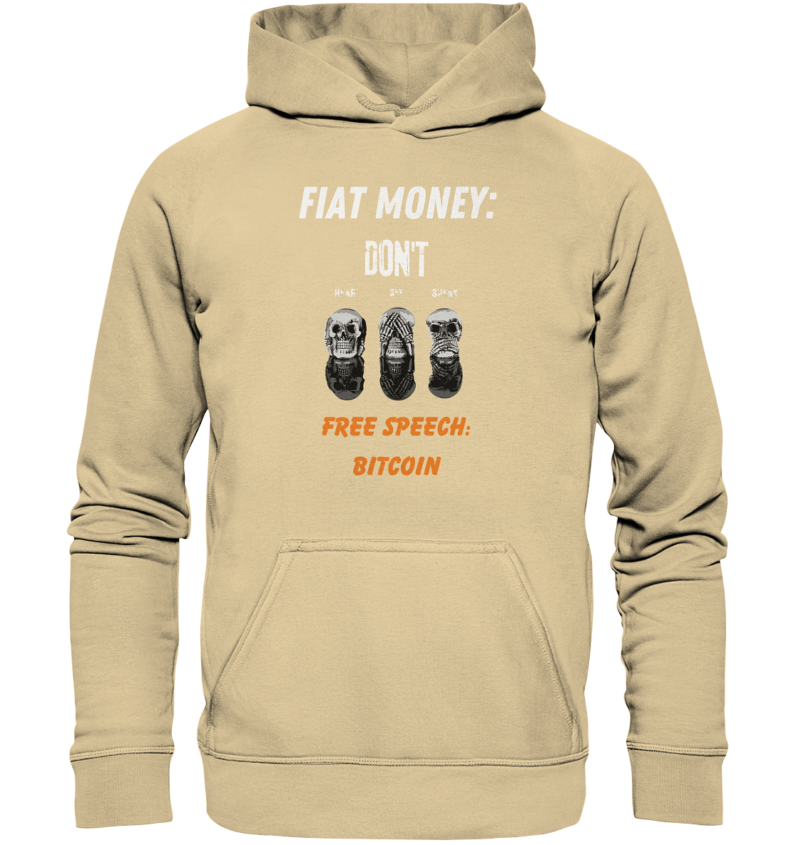 FIAT MONEY: DON´T HEAR, SEE, SPEAK - FREE SPEECH: BITCOIN (orange) - Basic Unisex Hoodie