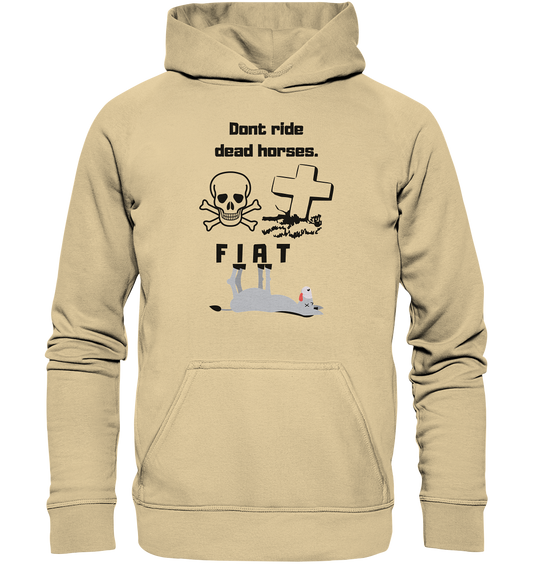 DON`T RIDE DEAD HORSES - FIAT (Grabstein, Totenkopf, Esel)  - Basic Unisex Hoodie