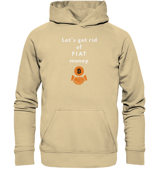 Let`s get rid of FIAT money (Ladies Collection 21% Rabatt bis zum Halving 2024) - Basic Unisex Hoodie