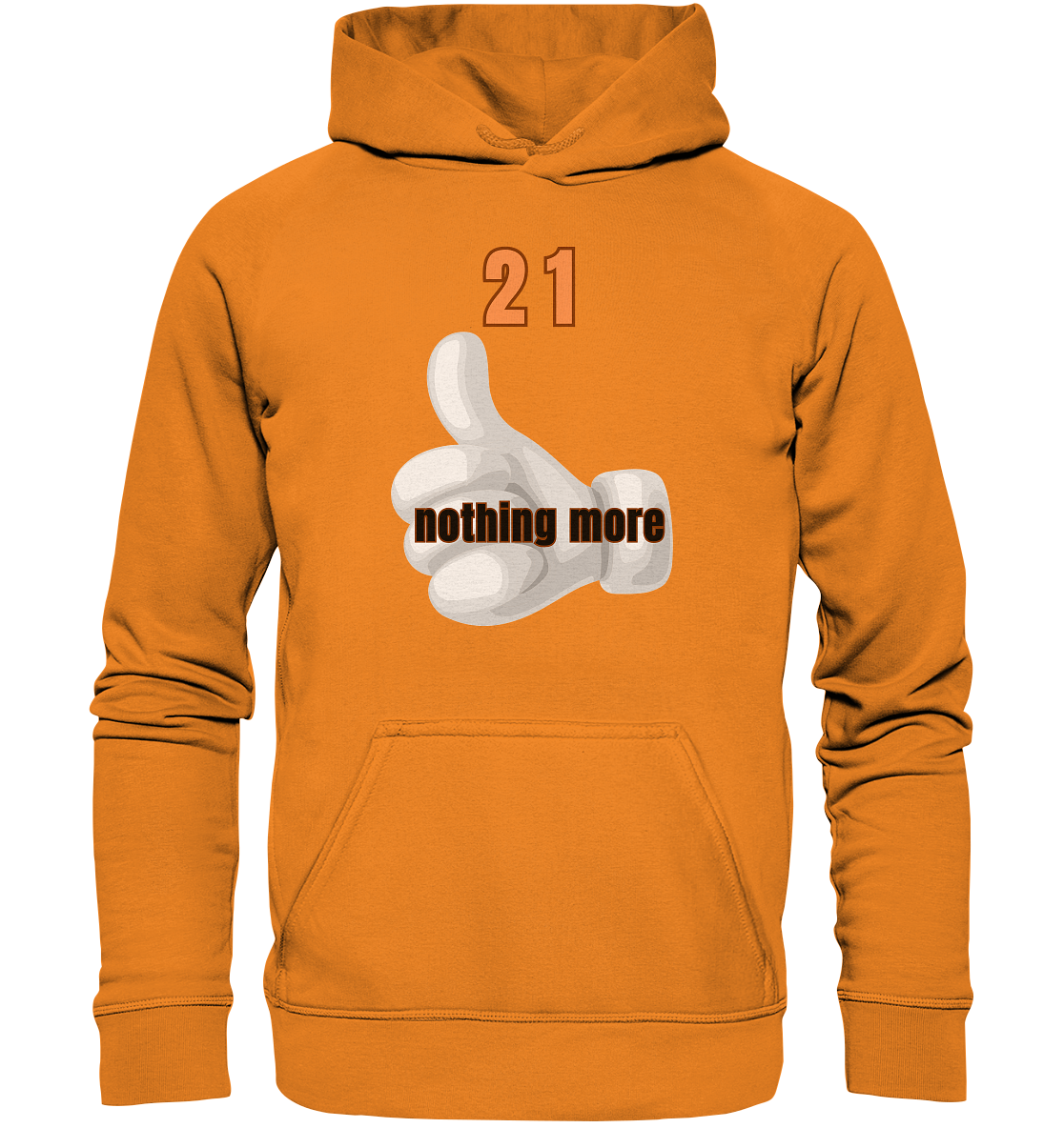 21 nothing more, thumb up - Organic Shirt - Basic Unisex Hoodie