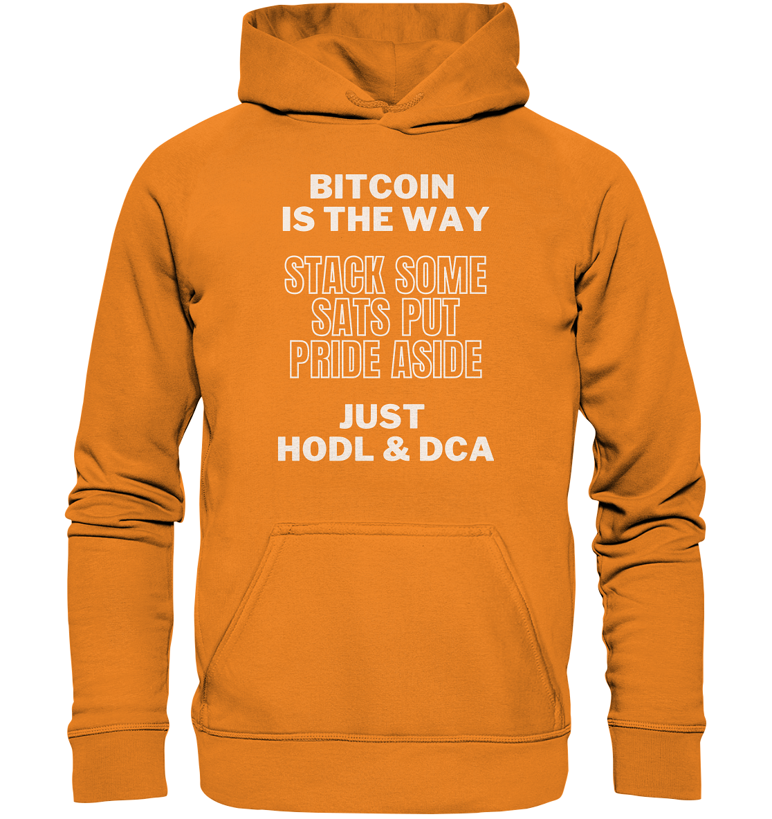 BITCOIN IS THE WAY - STACK SOME SATS PUT PRIDE ASIDE, JUST HODL & DCA - LADIES COLLECTION 21% automat. Rabatt bis zum Halving 2024 - Basic Unisex Hoodie