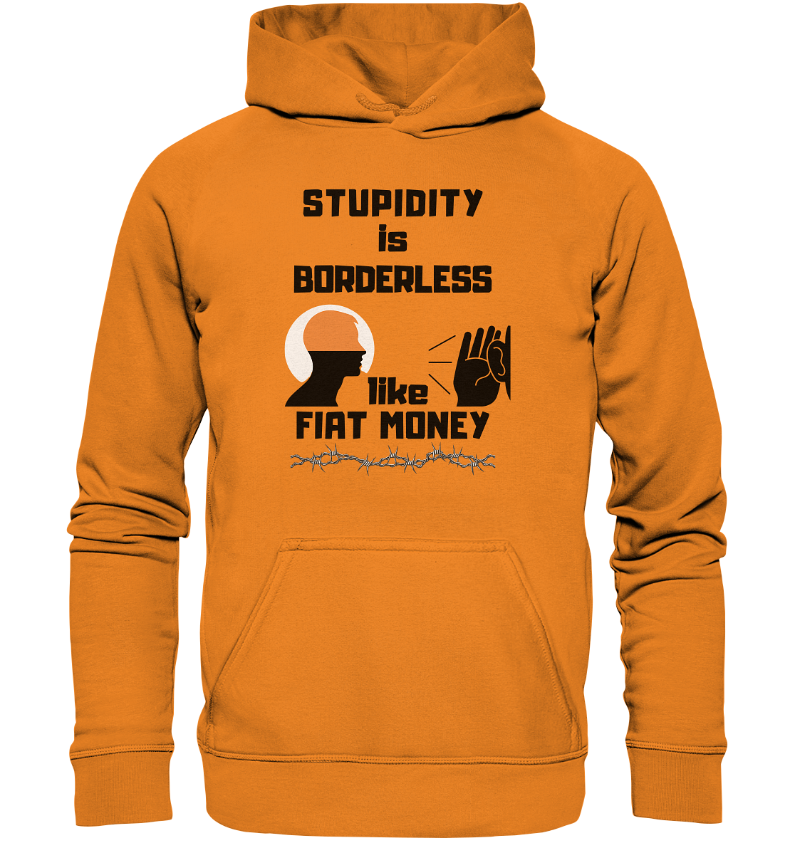 STUPIDITY is BORDERLESS  like FIAT MONEY (Flüstern / Lauschen Grafik)  - Basic Unisex Hoodie