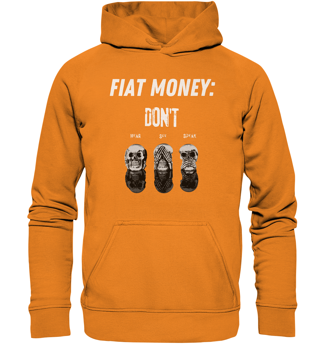 FIAT MONEY: - skulls - DON´T HEAR, SEE, SPEAK - Basic Unisex Hoodie