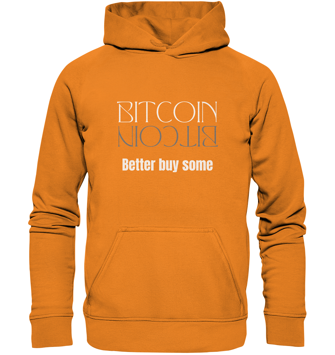 BITCOIN better buy some (Text only Version)  - Basic Unisex Hoodie