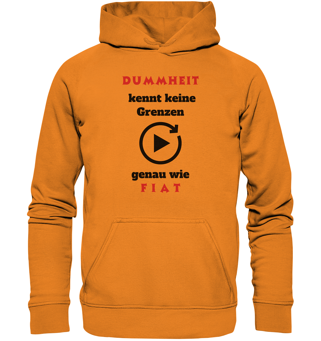 DUMMHEIT (ROT) kennt keine Grenzen - genau wie FIAT (ROT) # ENDLOS-PLAYBUTTON # (Ladies Collection 21% Rabatt bis zum Halving 2024) - Basic Unisex Hoodie