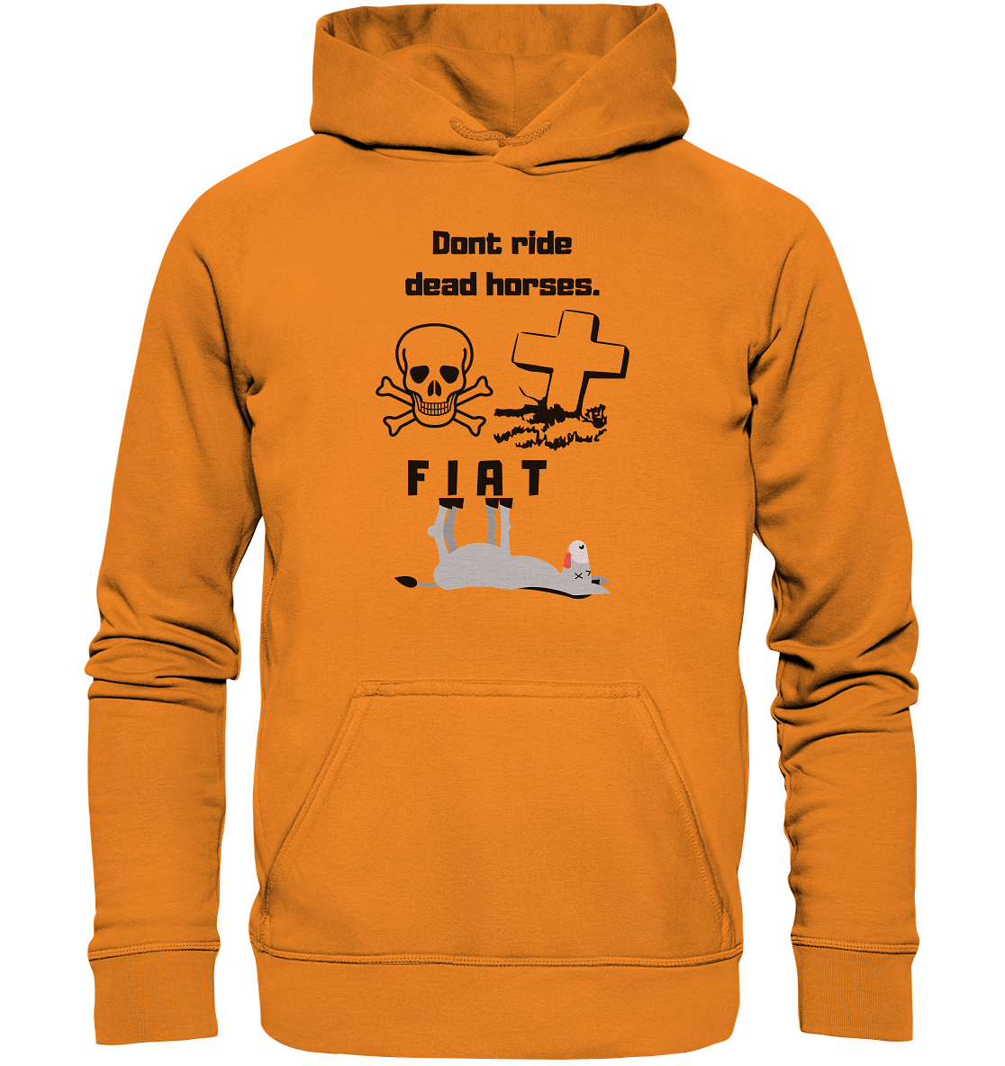 DON`T RIDE DEAD HORSES - FIAT (Grabstein, Totenkopf, Esel)  - Basic Unisex Hoodie