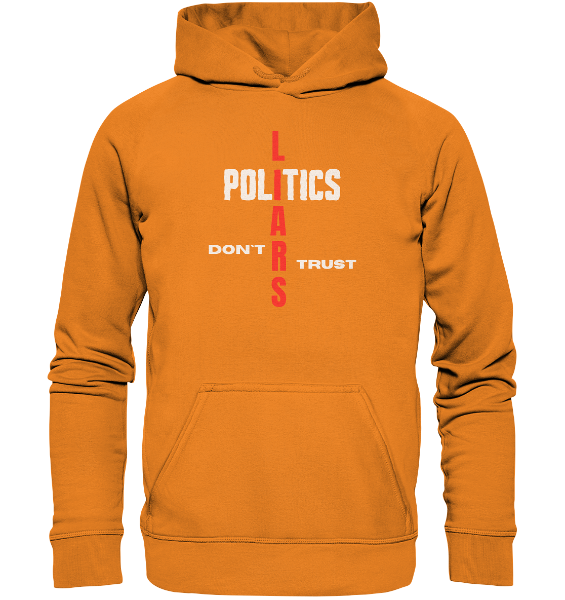 DON`T TRUST POLITICS, LIARS (Version 2) - Basic Unisex Hoodie