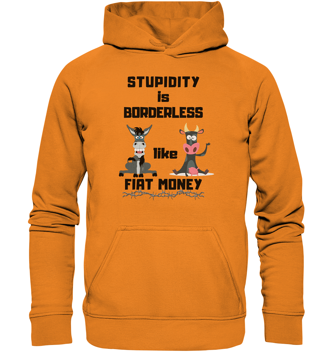 STUPIDITY is BORDERLESS like FIAT MONEY (Esel & Kuh support) - Basic Unisex Hoodie