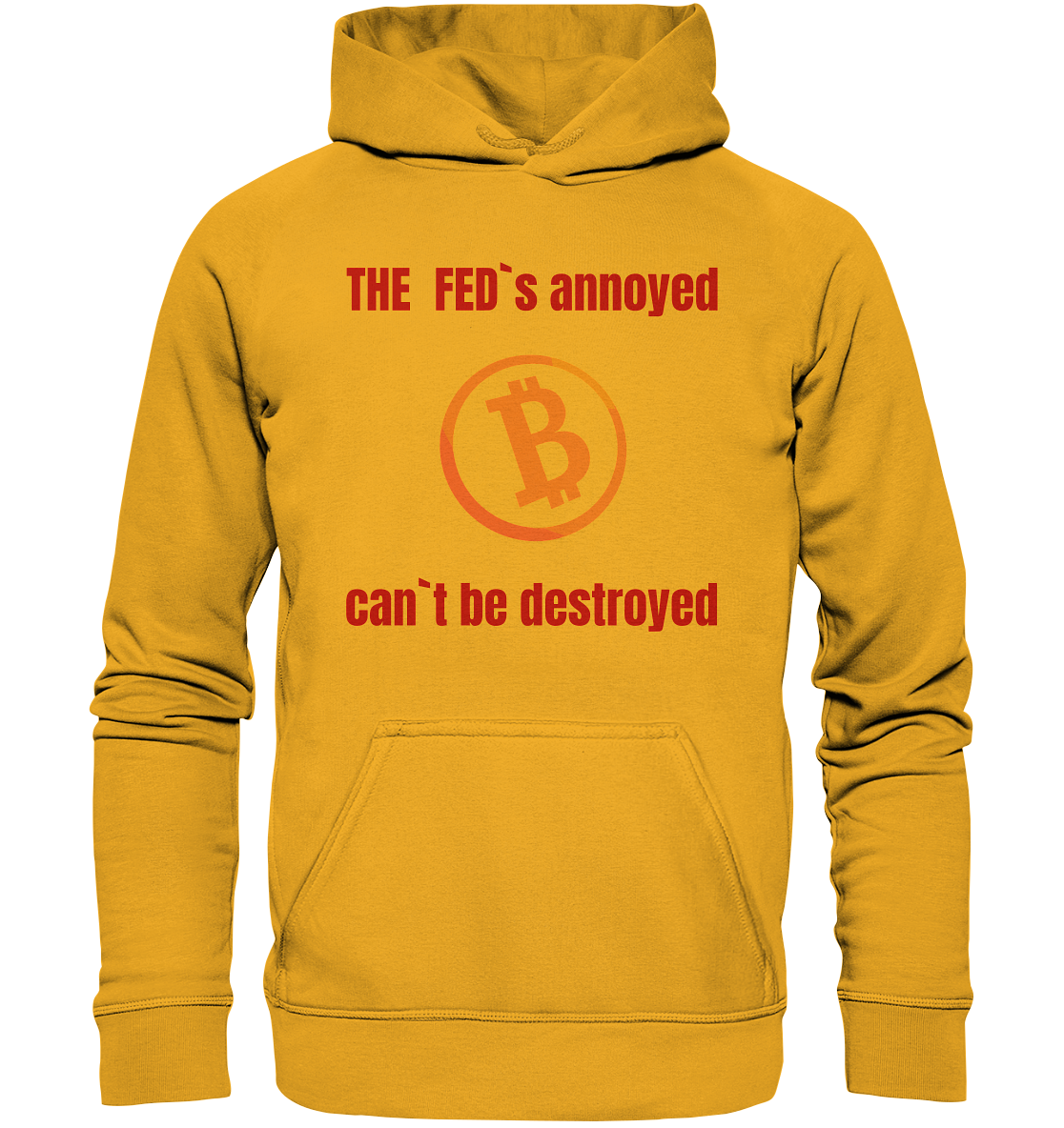 The FEDs annoyed, BTC cant be destroyed (Schrift gerade) - Basic Unisex Hoodie