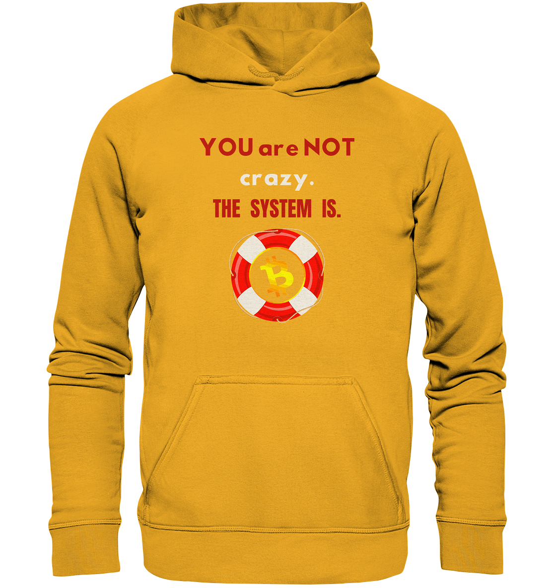 YOU are NOT crazy, THE SYSTEM IS. (BTC Rettungsring) - Basic Unisex Hoodie