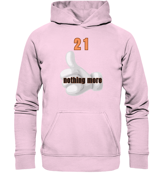 21 nothing more, thumb up - Organic Shirt - Basic Unisex Hoodie