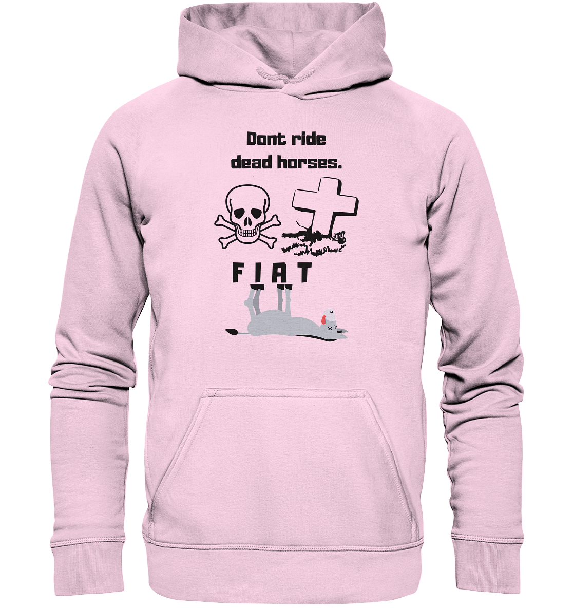 DON`T RIDE DEAD HORSES - FIAT (Grabstein, Totenkopf, Esel)  - Basic Unisex Hoodie