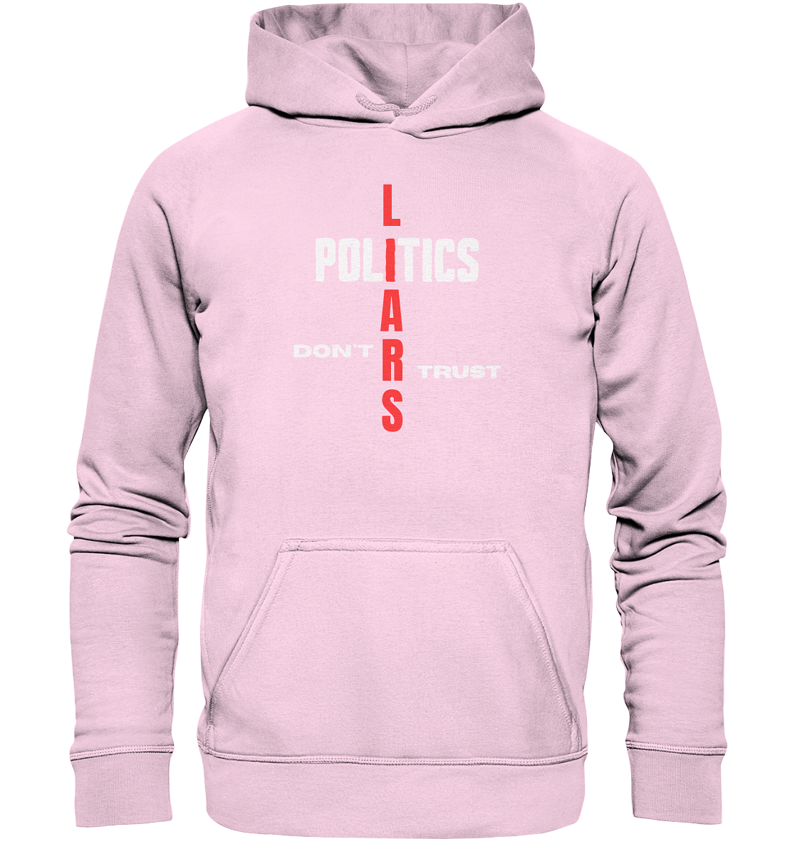 DON`T TRUST POLITICS, LIARS (Version 2) - Basic Unisex Hoodie