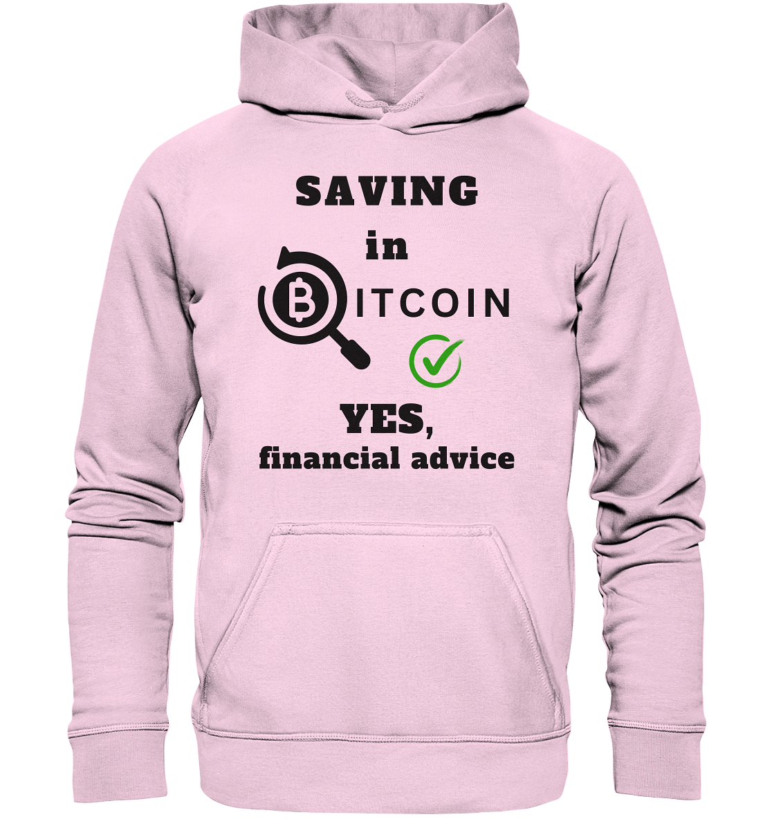 SAVING in BITCOIN - YES, financial advice (Version Lupe, grüner Haken) - LADIES COLLECTION 21% automat. Rabatt bis zum Halving 2024  - Basic Unisex Hoodie