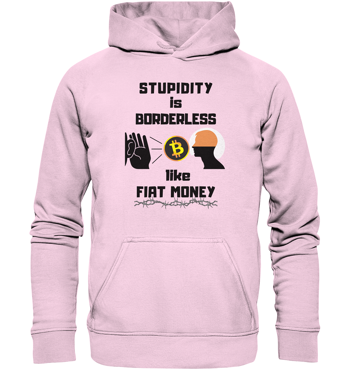 STUPIDITY is BORDERLESS like FIAT MONEY (Flüstern - BTC - Lauschen-Grafik) # Ladies Collection 21% Rabatt bis zum Halving 2024 - Basic Unisex Hoodie