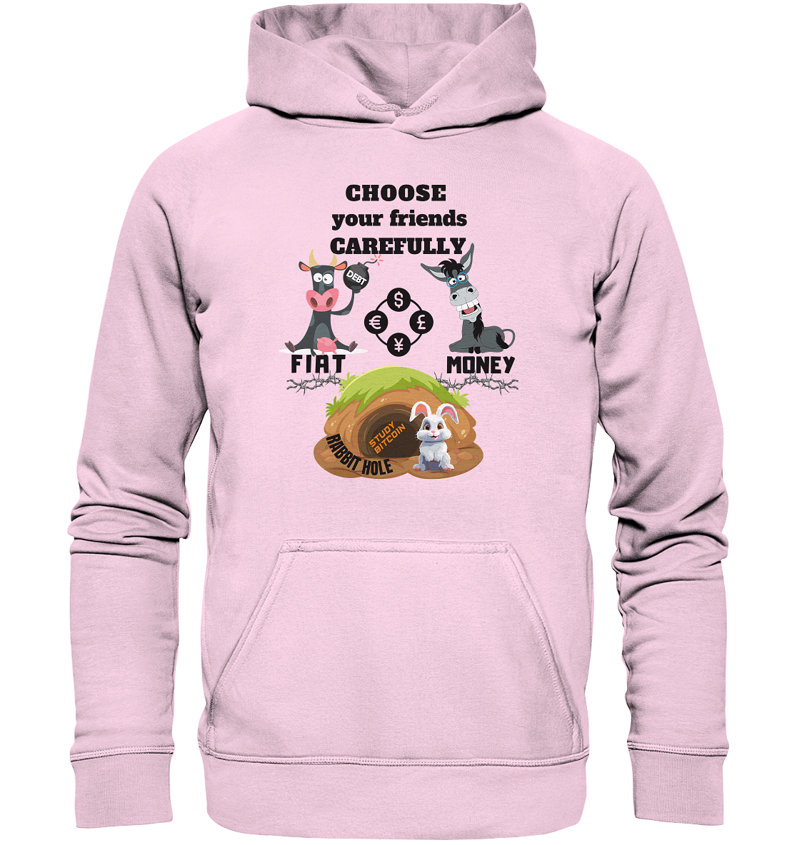 CHOOSE your friends CAREFULLY - FIAT Money / Rabbithole - Basic Unisex Hoodie