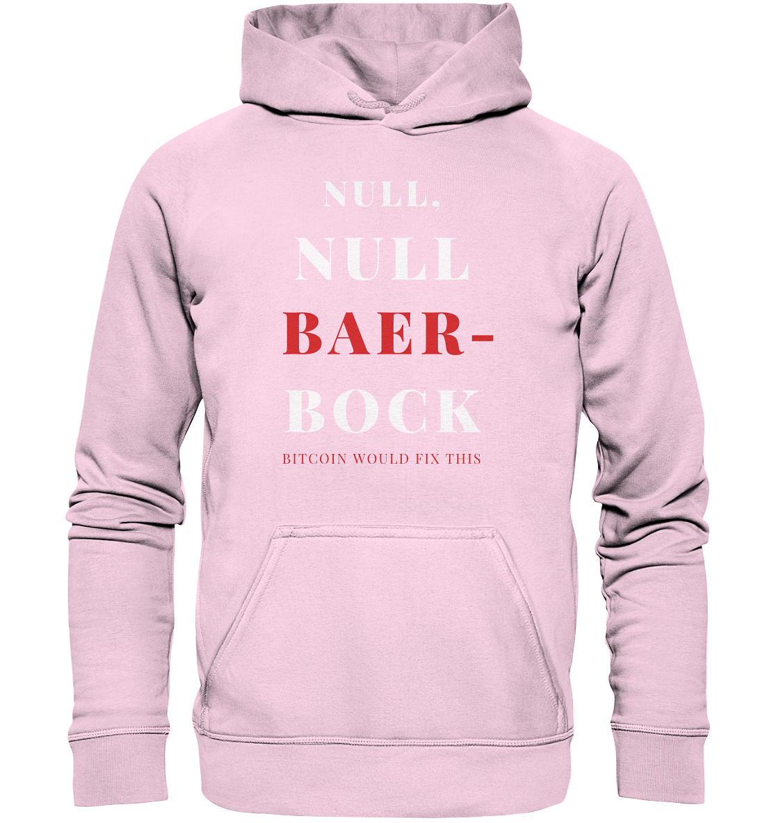 NULL, NULL BAER-BOCK ... BITCOIN WOULD FIX...  (Ladies Collection 21% Rabatt bis zum Halving 2024)   - Basic Unisex Hoodie