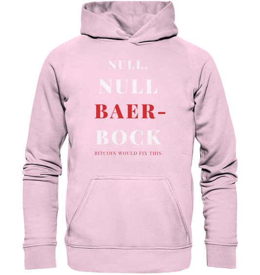 NULL, NULL BAER-BOCK ... BITCOIN WOULD FIX...  (Ladies Collection 21% Rabatt bis zum Halving 2024)   - Basic Unisex Hoodie