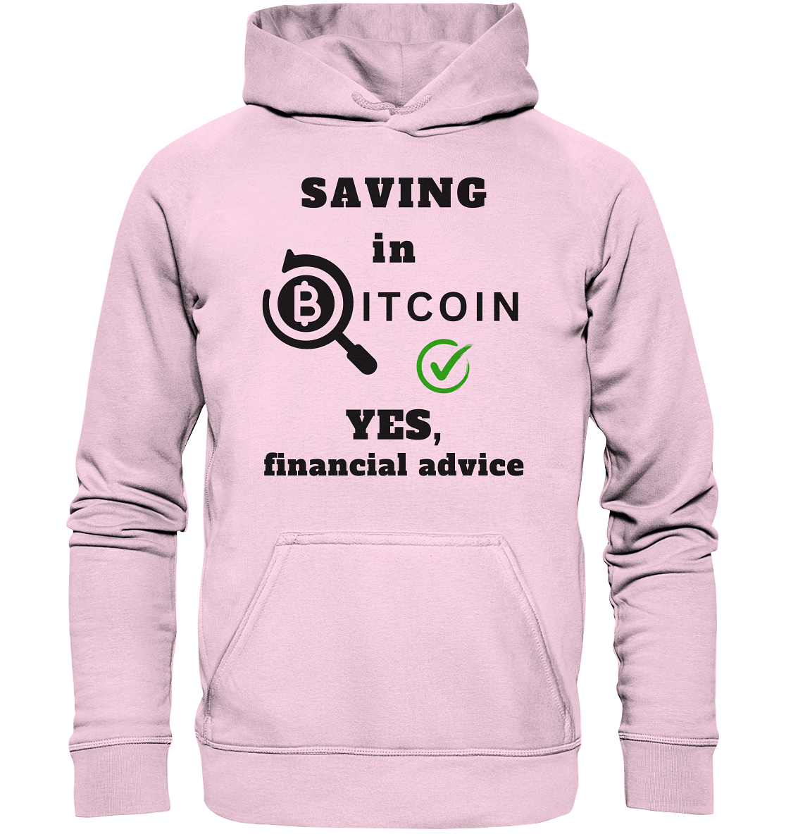 SAVING in BITCOIN - YES, financial advice (Version Lupe, grüner Haken)   - Basic Unisex Hoodie