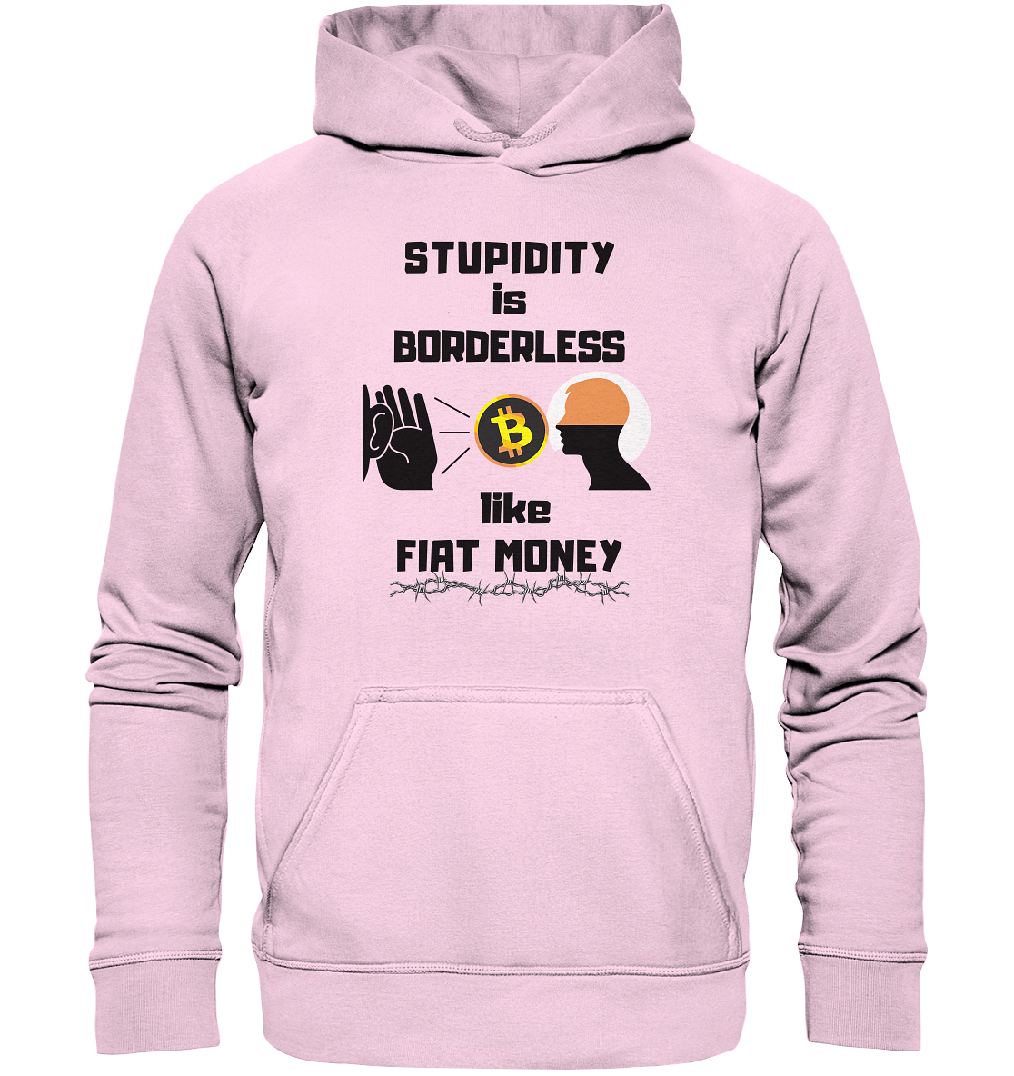 STUPIDITY is BORDERLESS  like FIAT MONEY (Flüstern - BTC - Lauschen Grafik)  - Basic Unisex Hoodie