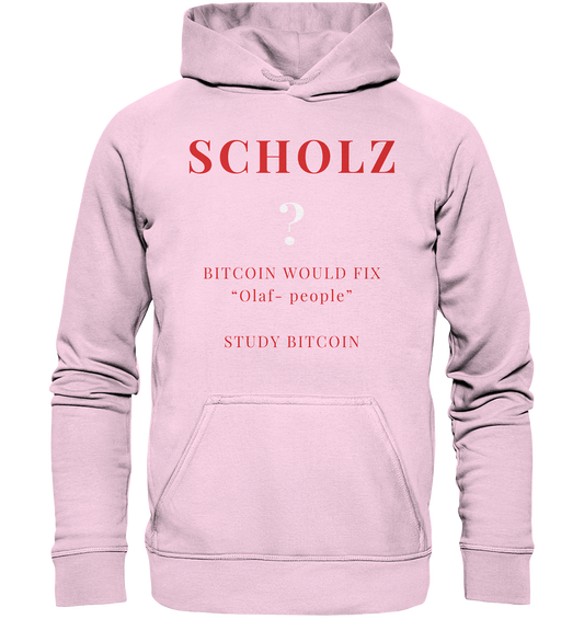 SCHOLZ ? BITCOIN WOULD FIX "Olaf people" STUDY BITCOIN - (Ladies Collection 21% Rabatt bis zum Halving 2024) - Basic Unisex Hoodie