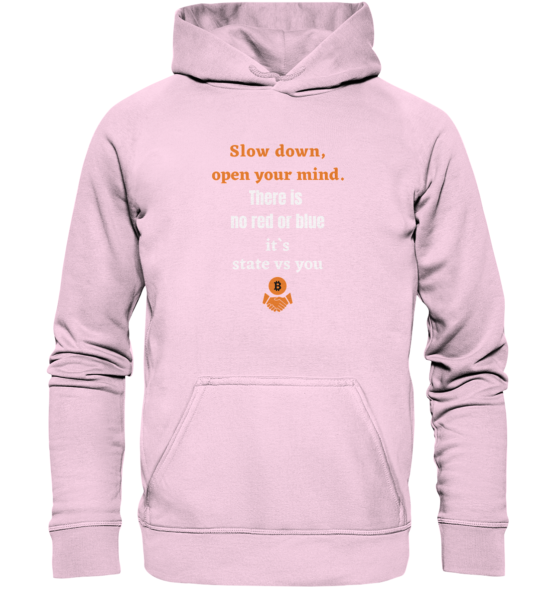 Slow down, open your mind. There is no red or blue, it`s always...  (Ladies 21% Rabatt bis zum Halving 2024) - Basic Unisex Hoodie