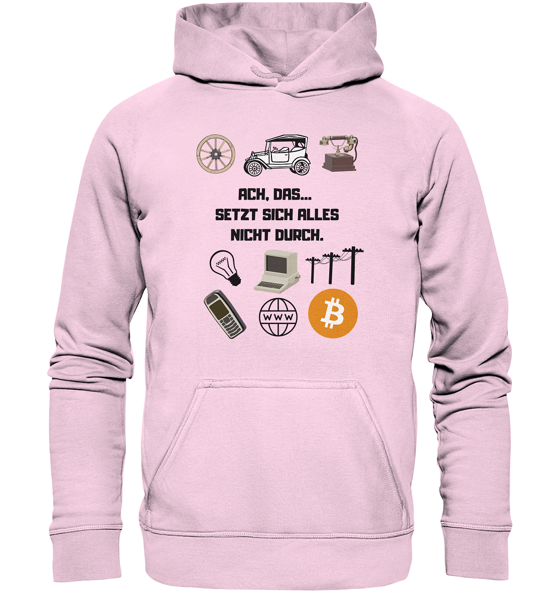 ACH, DAS... SETZT SICH ALLES NICHT DURCH. (Grafiken, BTC Symbol) - LADIES COLLECTION 21% automat. Rabatt bis zum Halving 2024  - Basic Unisex Hoodie