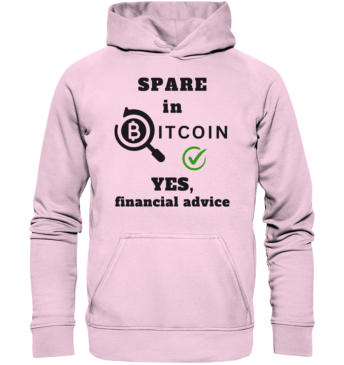 SPARE in BITCOIN - YES, financial advice (Version Lupe, grüner Haken)  - Basic Unisex Hoodie