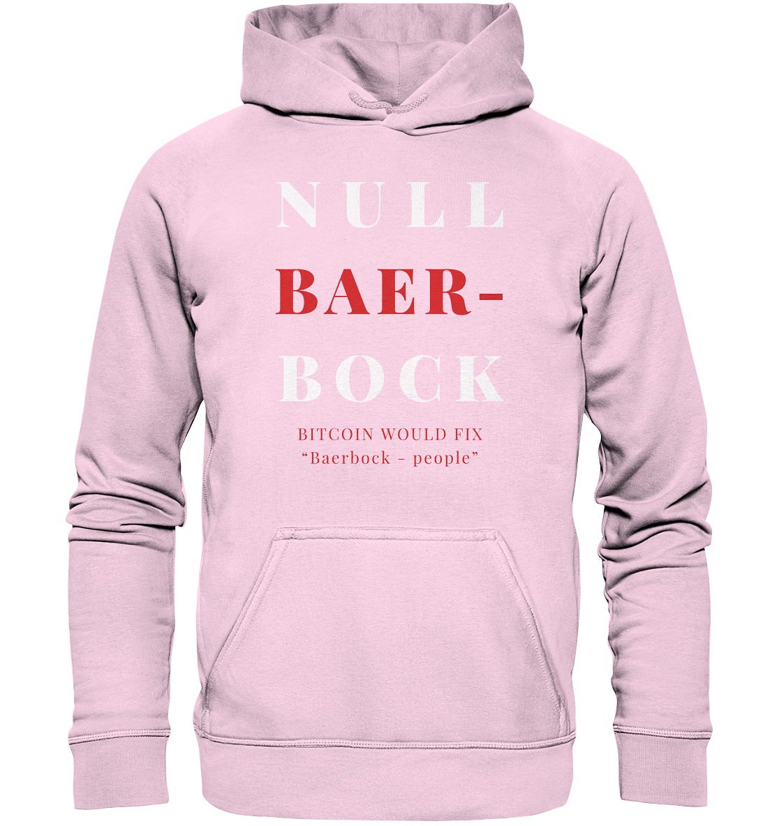 BAERBOCK? BITCOIN WOULD FIX "Baerbock-people" - STUDY BITCOIN  - Basic Unisex Hoodie