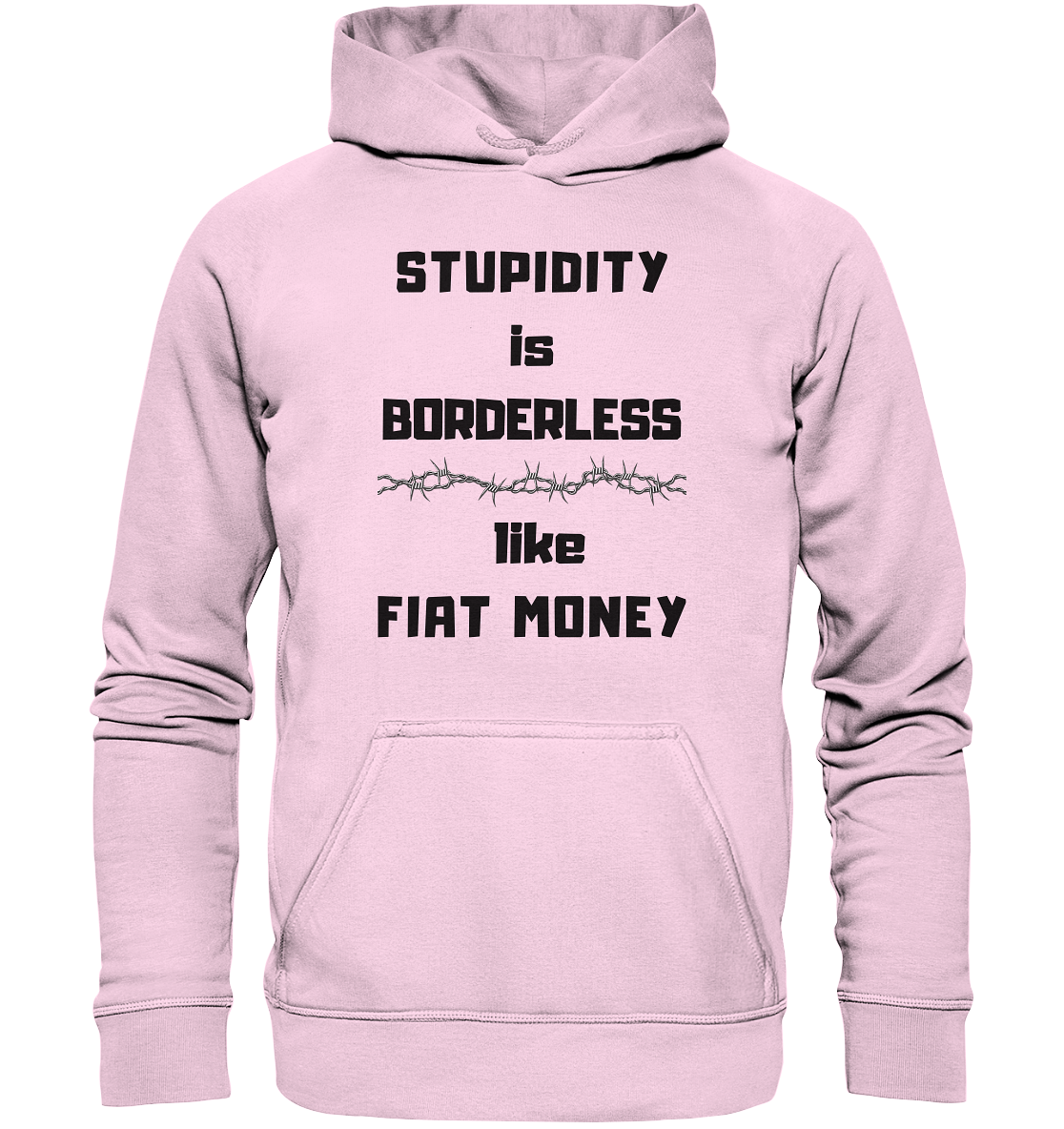 STUPIDITY is BORDERLESS like FIAT MONEY (Stacheldraht Grafik) # Ladies Collection 21% Rabatt bis zum Halving 2024 - Basic Unisex Hoodie