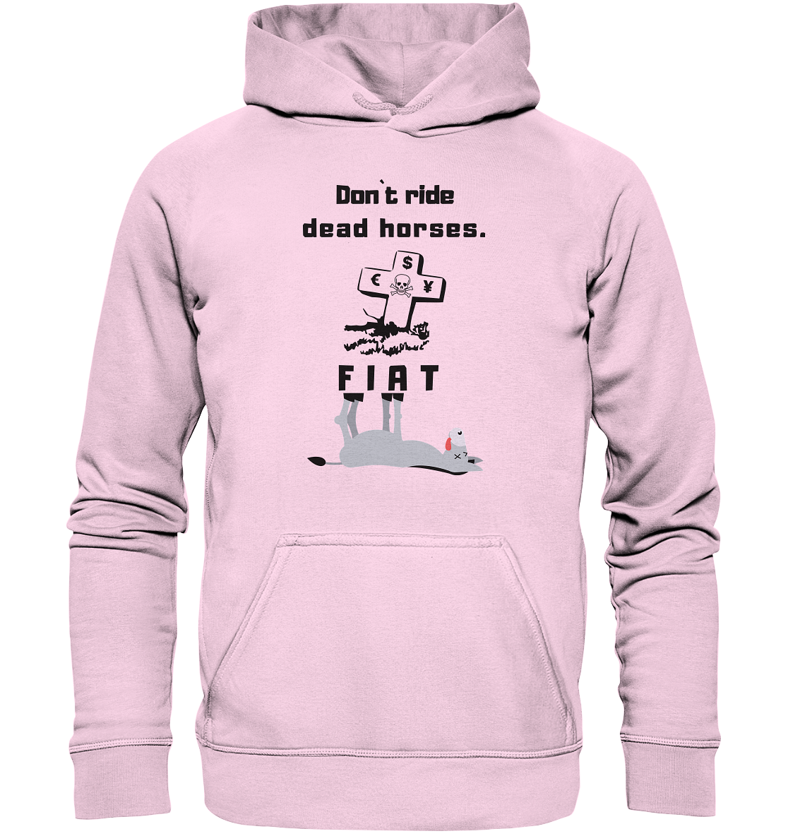 DON`T RIDE DEAD HORSES. (Grabstein, Esel, FIAT) - Basic Unisex Hoodie