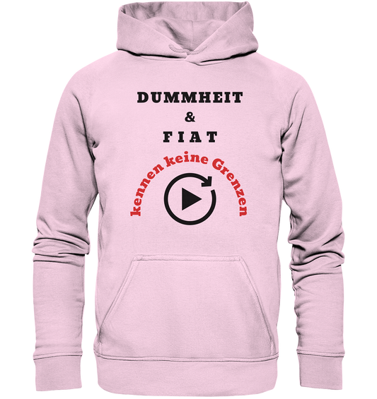 DUMMHEIT & FIAT kennen keine Grenzen (ROT) # PLAYBUTTON UNENDLICH   - Basic Unisex Hoodie